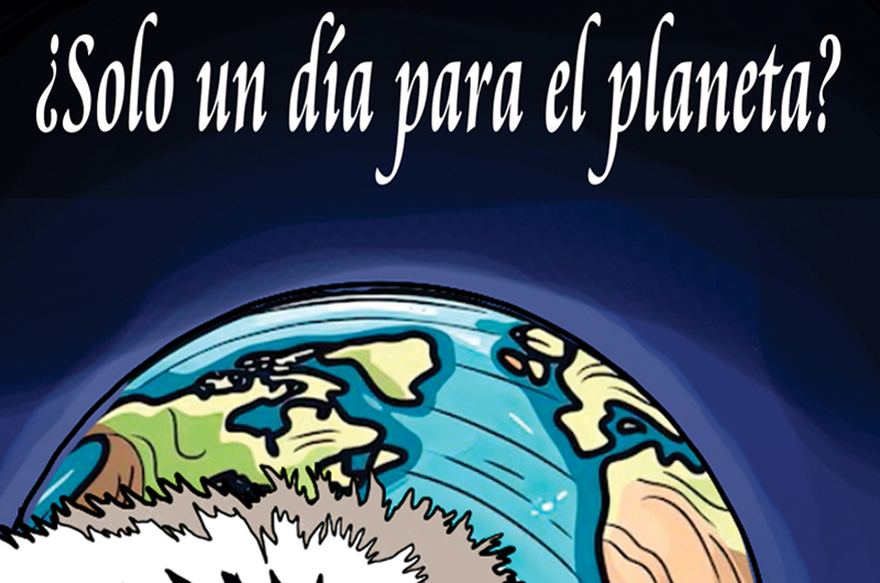 Editorial: La Tierra... para querer y cuidar